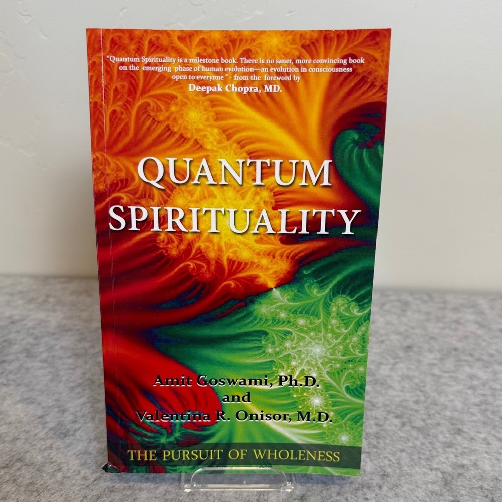 Quantum Spirituality: The Pursuit of Wholeness - Science, Spirituality